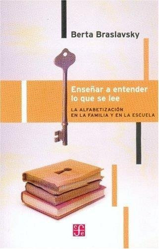 Enseñar A Entender Lo Que Se Lee, De Braslavsky, Berta P.de. Editorial Fondo De Cult.econ.arg. En Español
