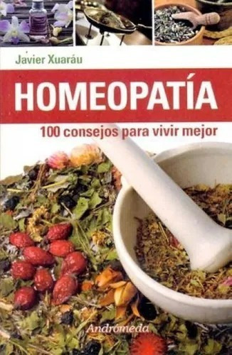 Homeopatía, De Javier Xuaráu. Editorial Andrómeda, Tapa Blanda En Español, 2013