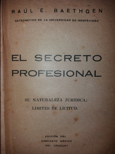 Raul Baethgen El Secreto Profesional 1936 Limites Juridica