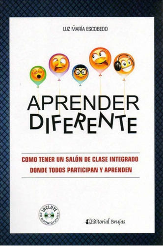 Aprender Diferente, De Luz María Escobedo. Editorial Brujas En Español