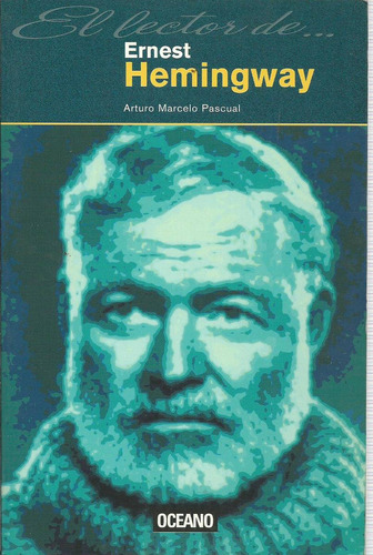 El Lector De Ernest Hemingway Marcelo Pascual