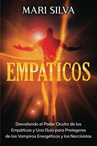 Empaticos Desvelando El Poder Oculto De Los..., De Silva, Mari. Editorial Independently Published En Español