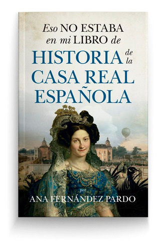 Libro Eso No Estaba...hist. De La Casa Real - Fernandez P...