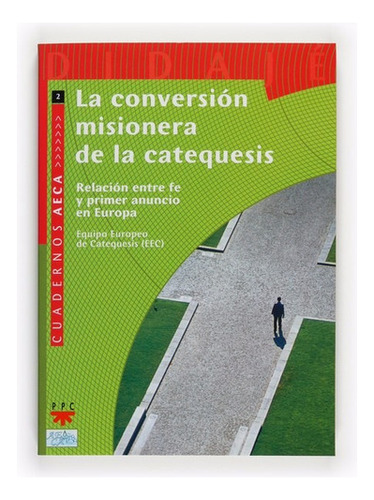 La Conversión Misionera De La Catequesis - Aeca - Ppc 