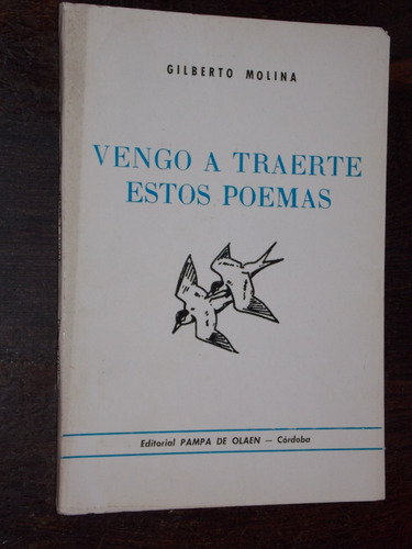 Gilberto Molina Vengo A Traerte Poemas Firmado Dedicado 1994