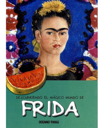  - Descubriendo El Magico Mundo De Frida Kahlo (nuevo)