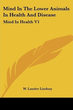 Libro Mind In The Lower Animals In Health And Disease : M...