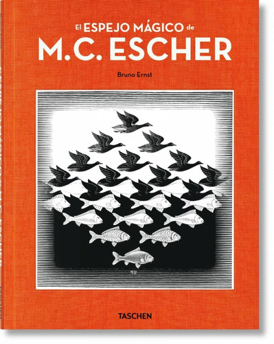 El Espejo Magico De M C Escher. Bruno Ernst. Taschen