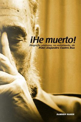 Libro !he Muerto!: Biografia Postuma, No Autorizada De Fi...