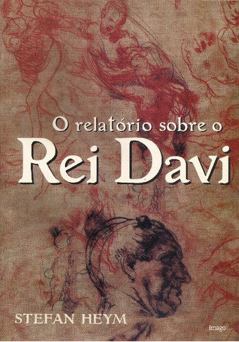 Relatorio Sobre O Rei Davi,o, De Stefan Heym. Editora Imago, Capa Mole Em Português, 2021