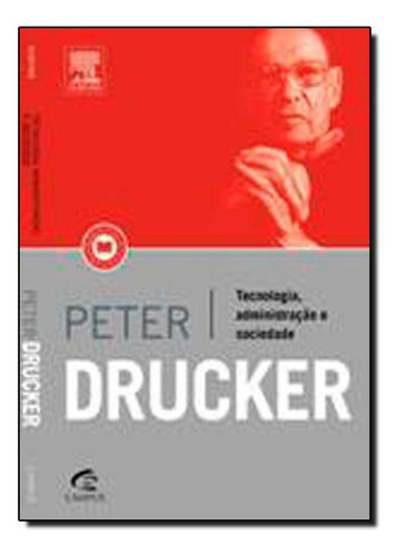 Tecnologia, Administração E Sociedade, De Peter Drucker. Editora Elsevier - Grupo Gen, Capa Mole Em Português