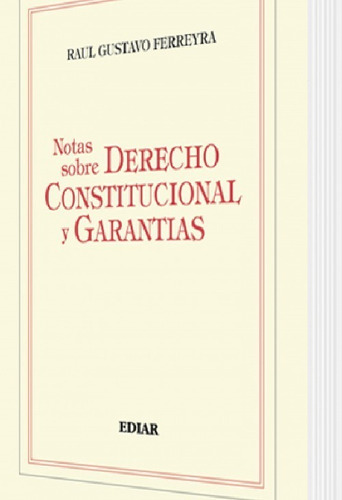 Notas Sobre Derecho Constitucional Y Garantías Ferreyra 