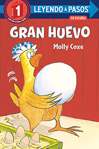 Gran Huevo -big Egg Spanish Edition- -leyendo A Pasos -step