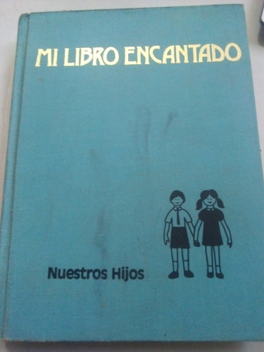 Mi Libro Encantado Nuestros Hijos Xii Ed. Cumbre