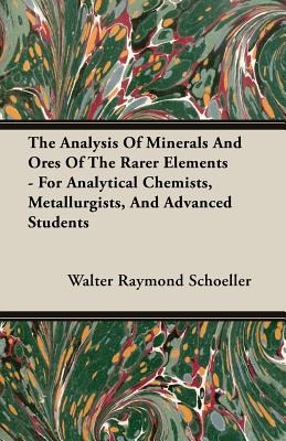 Libro The Analysis Of Minerals And Ores Of The Rarer Elem...