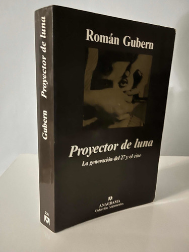 Proyector De Luna. La Generación Del 27 Y El Cine - Gubern (Usado)