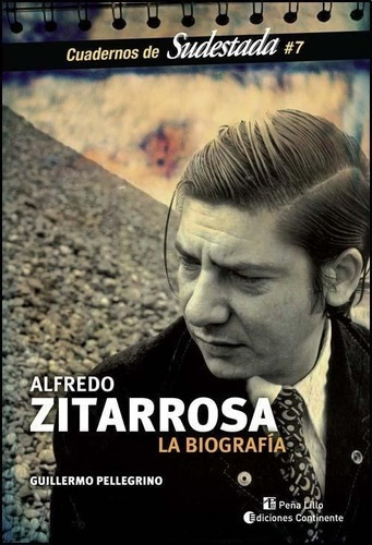 Alfredo Zitarrosa. La Biografia  - Guillermo Pellegrino