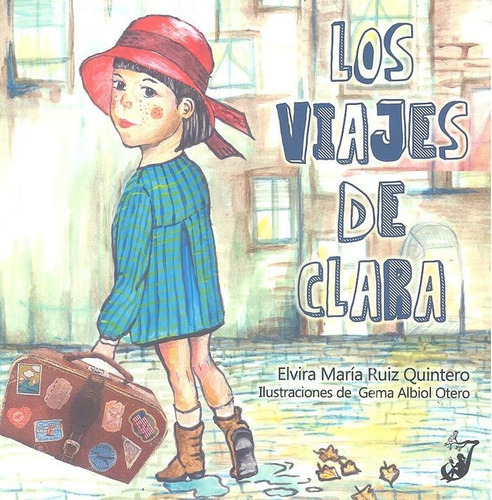 Los Viajes De Clara, De Ruiz Quintero, Elvira María. Editorial Juglar, Tapa Blanda En Español