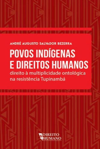 Povos Indígenas E Direitos Humanos - Direito À Multiplicid