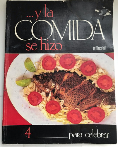 Y La Comida Se Hizo Recetario Para Celebrar No. 4 1985