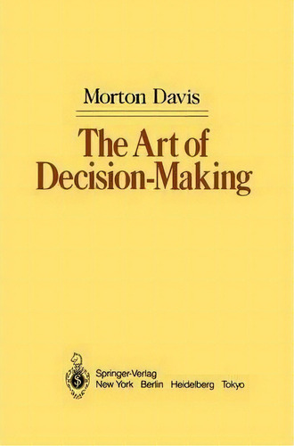 The Art Of Decision-making, De Morton Davis. Editorial Springer Verlag New York Inc, Tapa Dura En Inglés