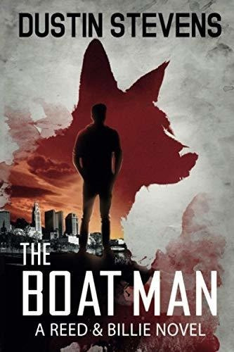 The Boat Man A Suspense Thriller (a Reed And Billie., de Stevens, Dustin. Editorial Independently Published en inglés