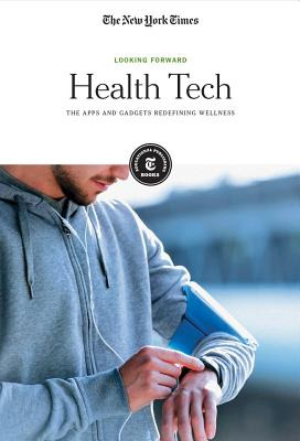 Libro Health Tech: The Apps And Gadgets Redefining Wellne...