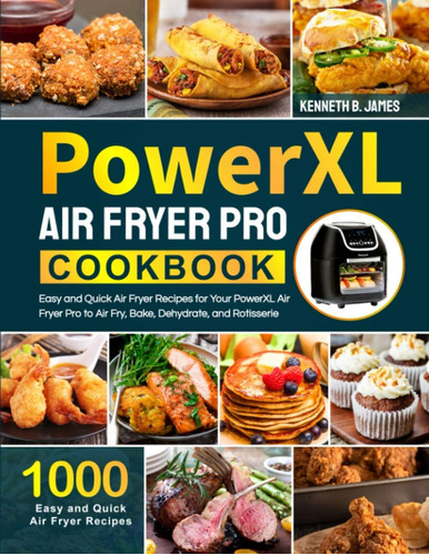 Libro: Powerxl Air Fryer Pro Cookbook: 1000 Easy And Quick A