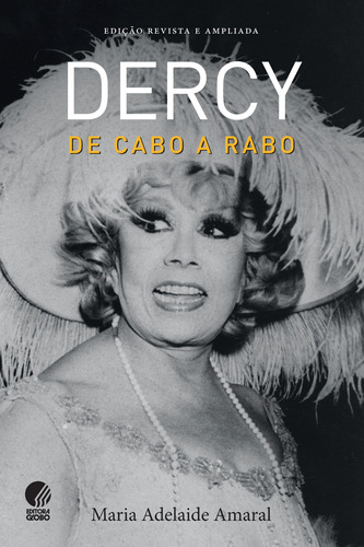 Dercy de cabo a rabo: Edição revista e ampliada, de Amaral, Maria Adelaide. Editora Globo S/A, capa mole em português, 2011