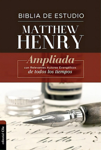 Biblia de estudio Matthew Henry: «Reina Valera», de Henry, Matthew. Editorial Clie, tapa dura en español, 2019