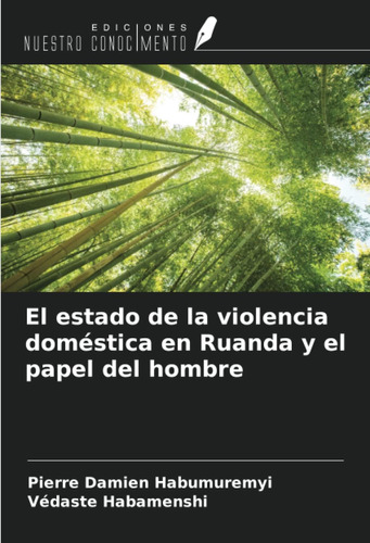 Libro: El Estado De La Violencia Doméstica En Ruanda Y El Pa