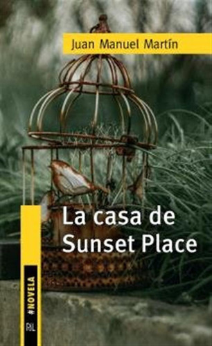 La Casa De Sunset Place - Martin,juan Manuel
