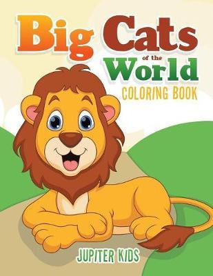 Libro Big Cats Of The World Coloring Book - Jupiter Kids