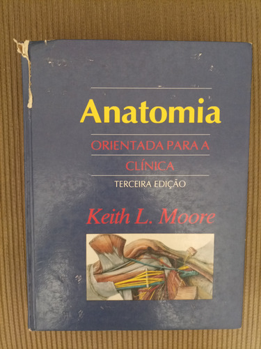 Livro Anatomia Orientada Para A Clínica Edição 3 De 1994 Livro Keith L. Moore (Usado)