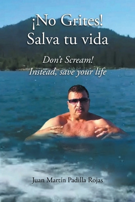 Libro Â¡no Grites! Salva Tu Vida: Don't Scream! Instead, ...