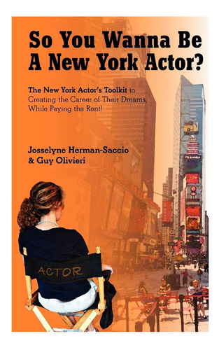 Libro: So You Wanna Be A New York Actor: The New York Actors