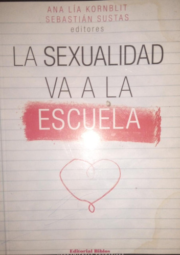 La Sexualidad Va A La Escuela Kornblit Sustas 