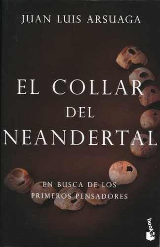 El Collar Del Neandertal: En Busca De Los Primeros Pensadore