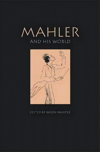 Mahler And His World, De Karen Painter. Editorial Princeton University Press, Tapa Blanda En Inglés