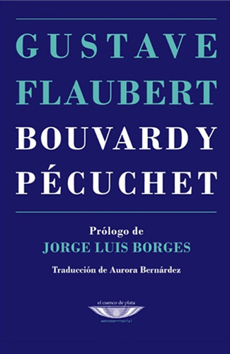 Bouvard Y Pécuchet. Prólogo De J.l.borges - Flaubert Gustave