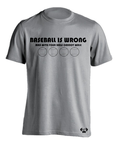 Sarcasmo Playera Baseball Is Wrong Men With 4 Balls Beisbol