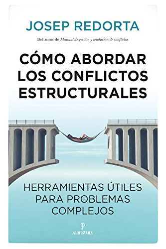 Como Abordar Los Conflictos Estructurales: Herramientas Util