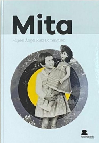 MITA, de RUÍZ DOMÍNGUEZ, MIGUEL ÁNGEL. Editorial SARALEJANDRIA, tapa blanda en español