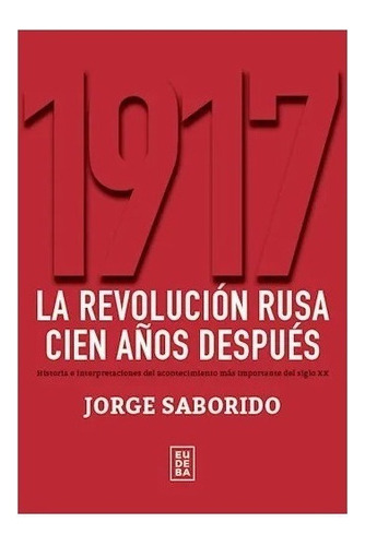 1917. La Revolución Rusa Cien Años Después Nuevo!