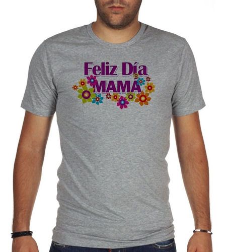 Remera De Hombre Frase Feliz Dia Mama Celebracion Madre