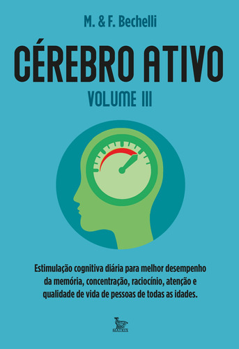 Cérebro ativo - volume 3: Estimulação cognitiva diária para melhor desemprenho da memória, concentração, raciocínio e qualidade de vida de pessoas de todas as idades., de Bechelli, M & F. Editora Urbana Ltda, capa mole em português, 2022