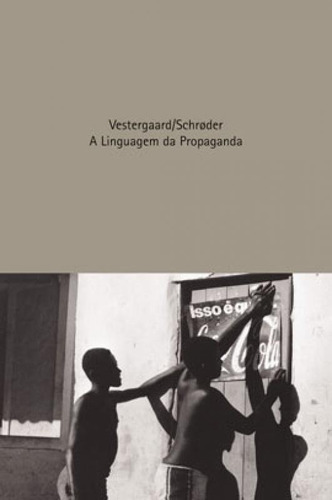 A linguagem da propaganda, de VESTERGAARD / SCHRODER. Editora MARTINS EDITORA, capa mole, edição 1ª edição - 2004 em português