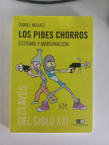 Los Pibes Chorros. Daniel Miguez 