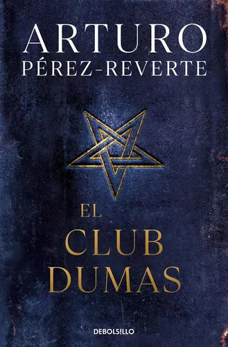 Libro: El Club Dumas. Perez-reverte, Arturo. Debolsillo