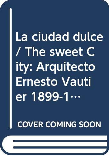 Libro La Ciudad Dulce Arquitecto Ernesto Vautier 1899 1989 D